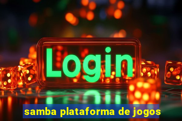 samba plataforma de jogos